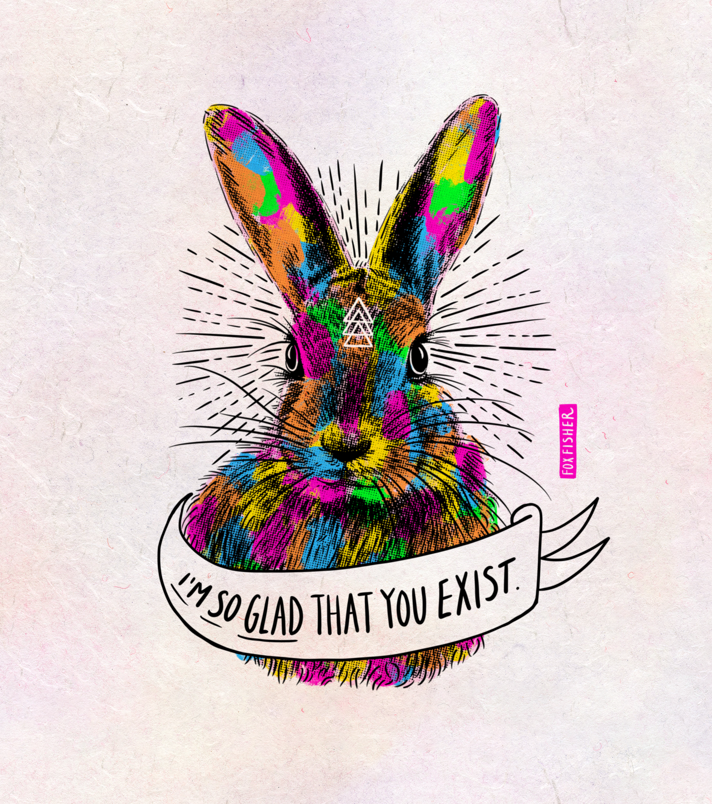I'm So Glad That You Exist (Art Print)