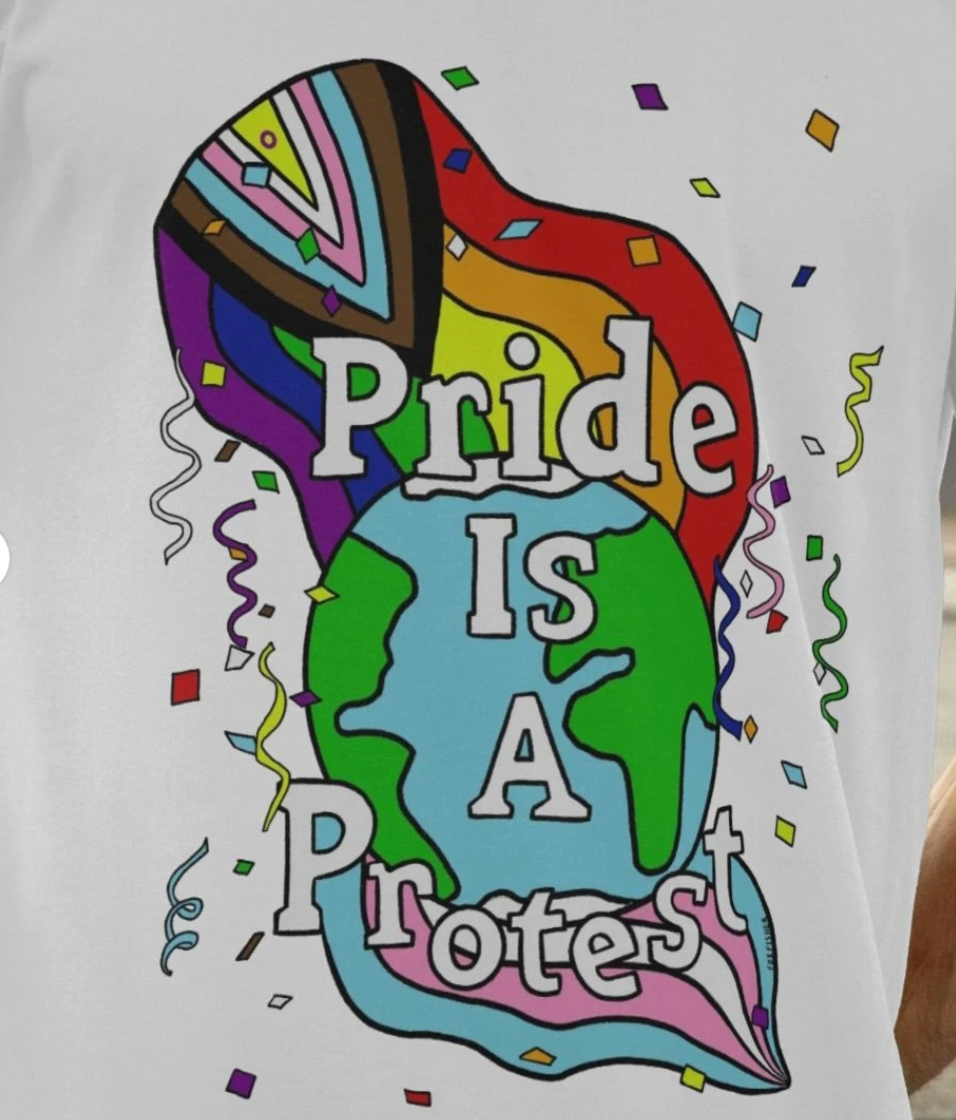 Pride is a Protest - Tshirt