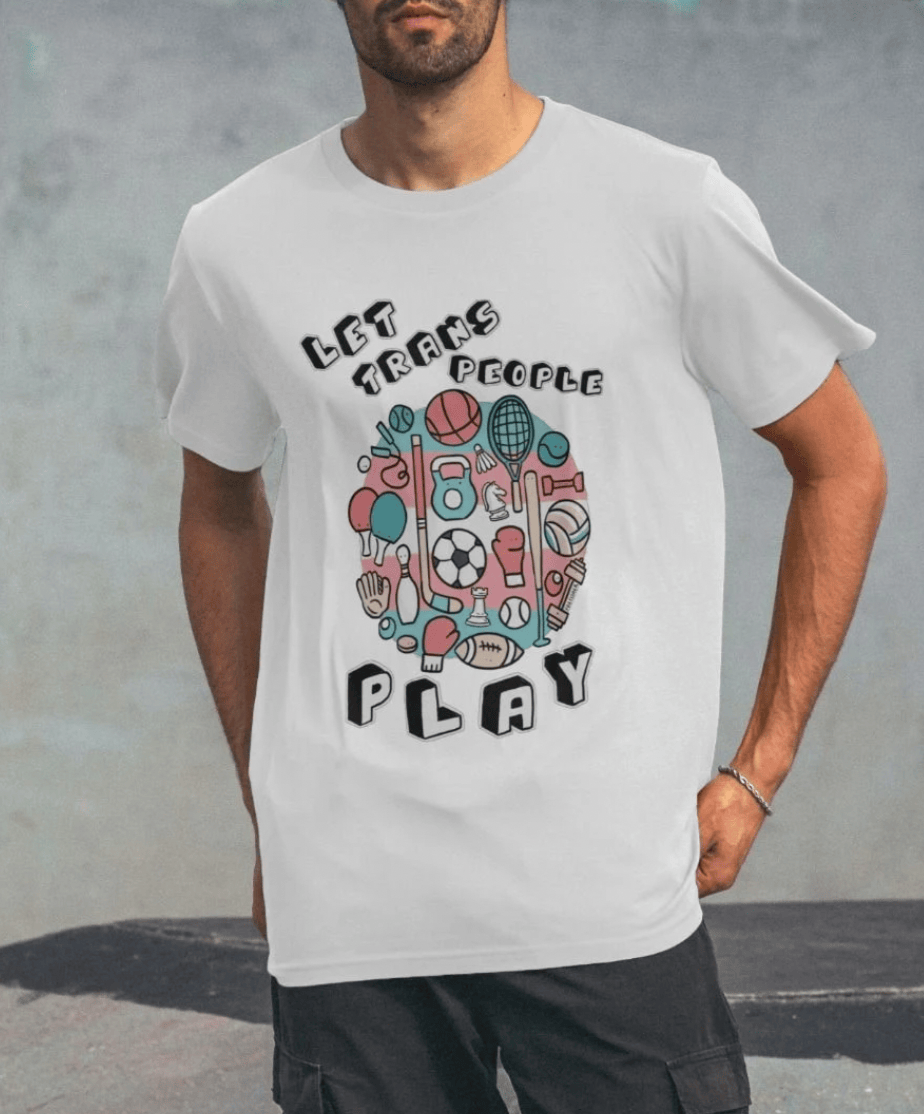 Let Trans People Play Unisex T-Shirt
