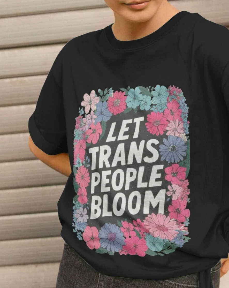 Let Trans People Bloom (femme style) Tshirt