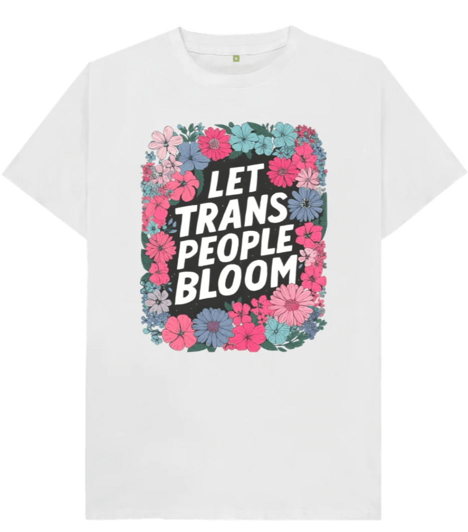 Let Trans People Bloom (unisex) t-shirt