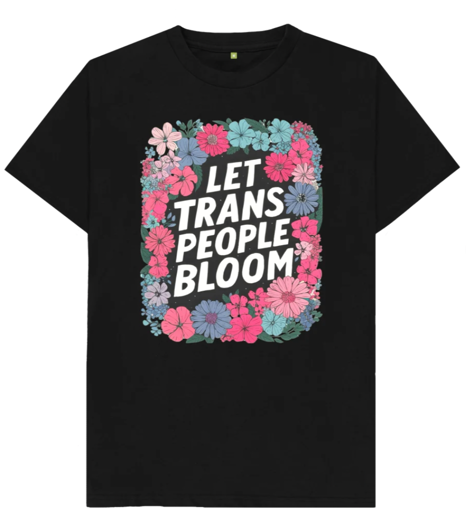 Let Trans People Bloom (unisex) t-shirt