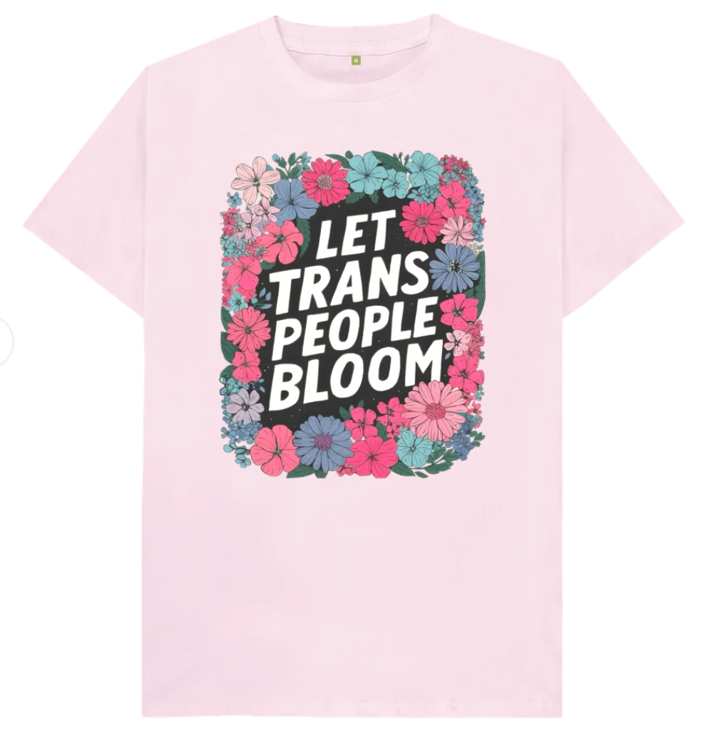 Let Trans People Bloom (unisex) t-shirt
