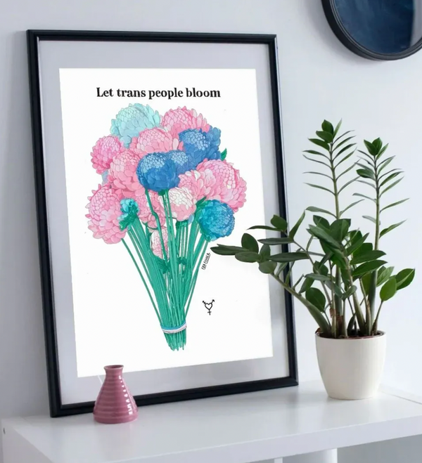 Let Trans People Bloom - Art Print