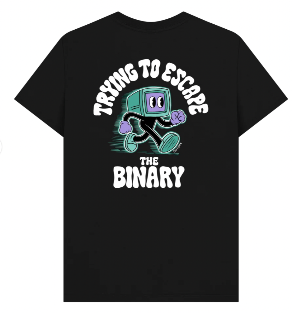 Trying to Escape the Binary Tee - Front & Back Print