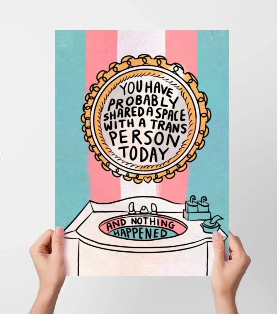 You Have Probably Shared A Space With A Trans Person Today - Art Print