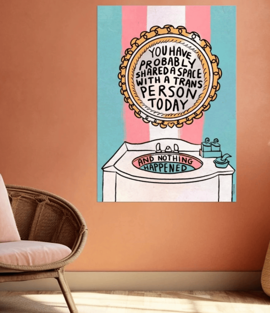 You Have Probably Shared A Space With A Trans Person Today - Art Print