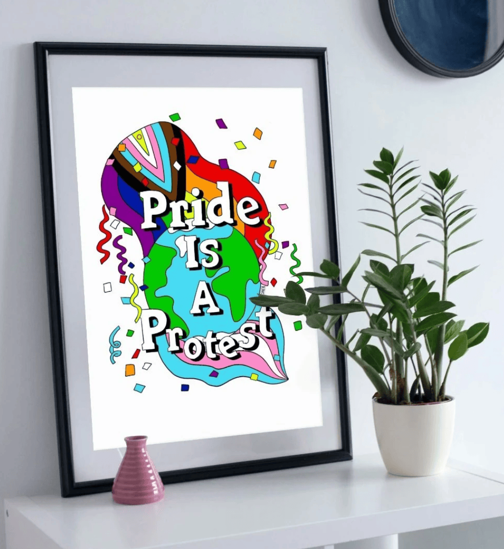 Pride Is A Protest: Eco-Conscious A3 Art Print