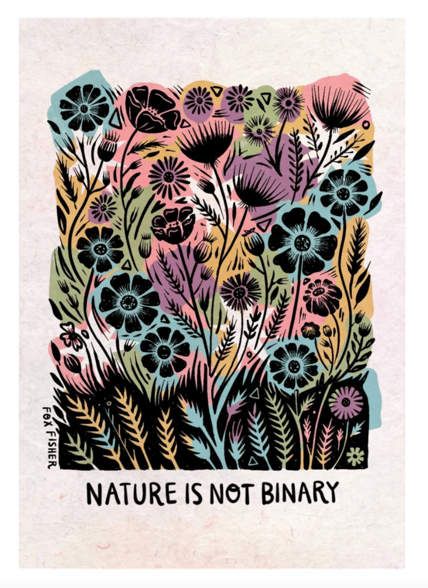 Nature Is Not Binary - Art Print