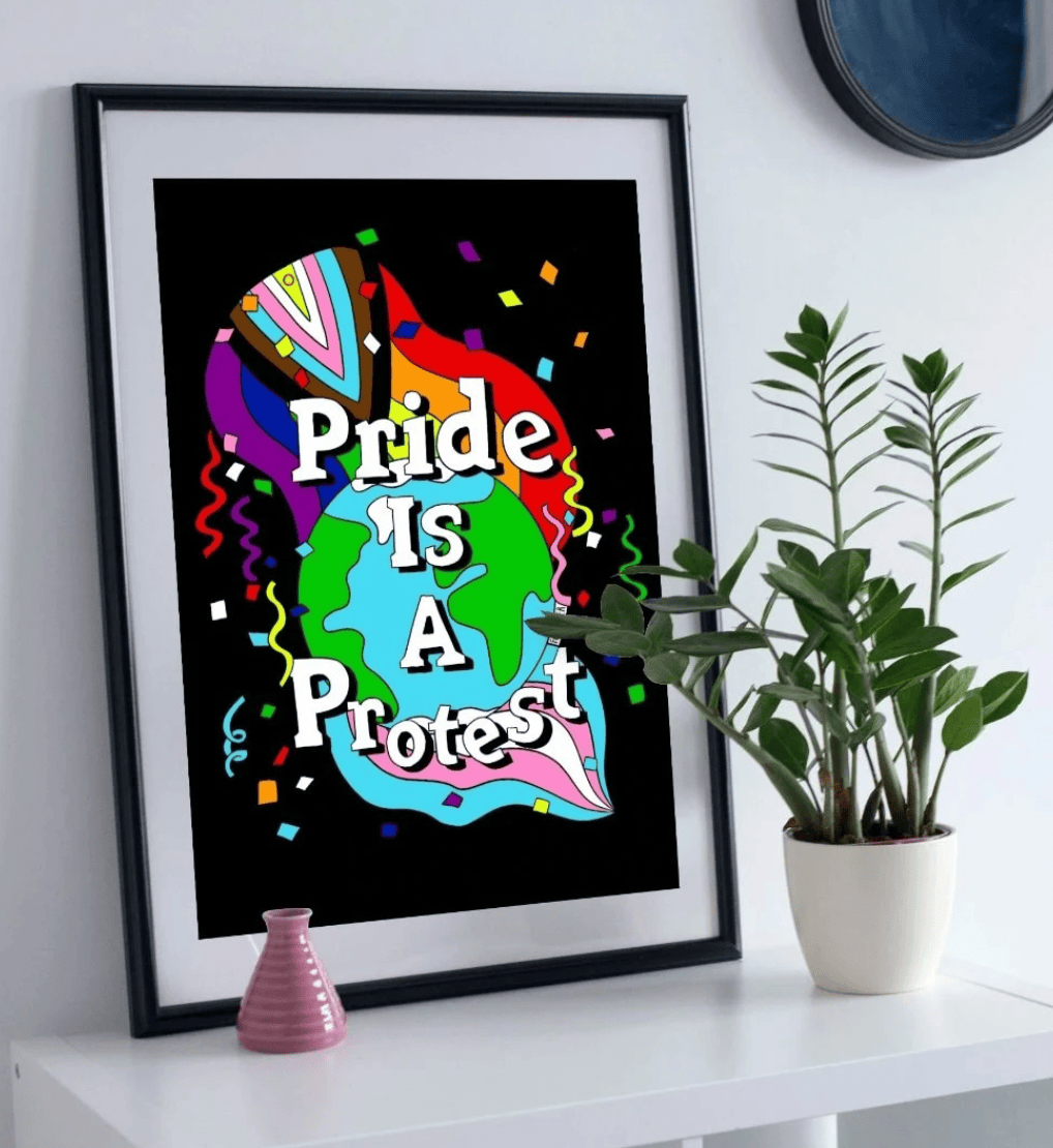 Pride Is A Protest: Eco-Conscious A3 Art Print
