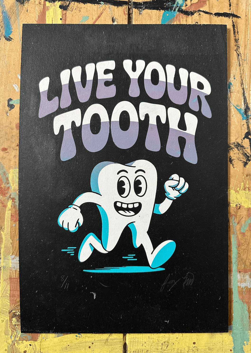 Live Your Truth edition 8/11 screen print on wood panel by Fox Fisher, cartoon tooth character with purple and blue gradient lettering on black background, signed and numbered limited edition artwork