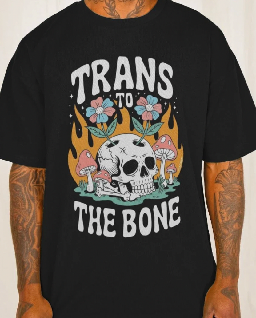 Trans to the Bone — Oversized T-Shirt