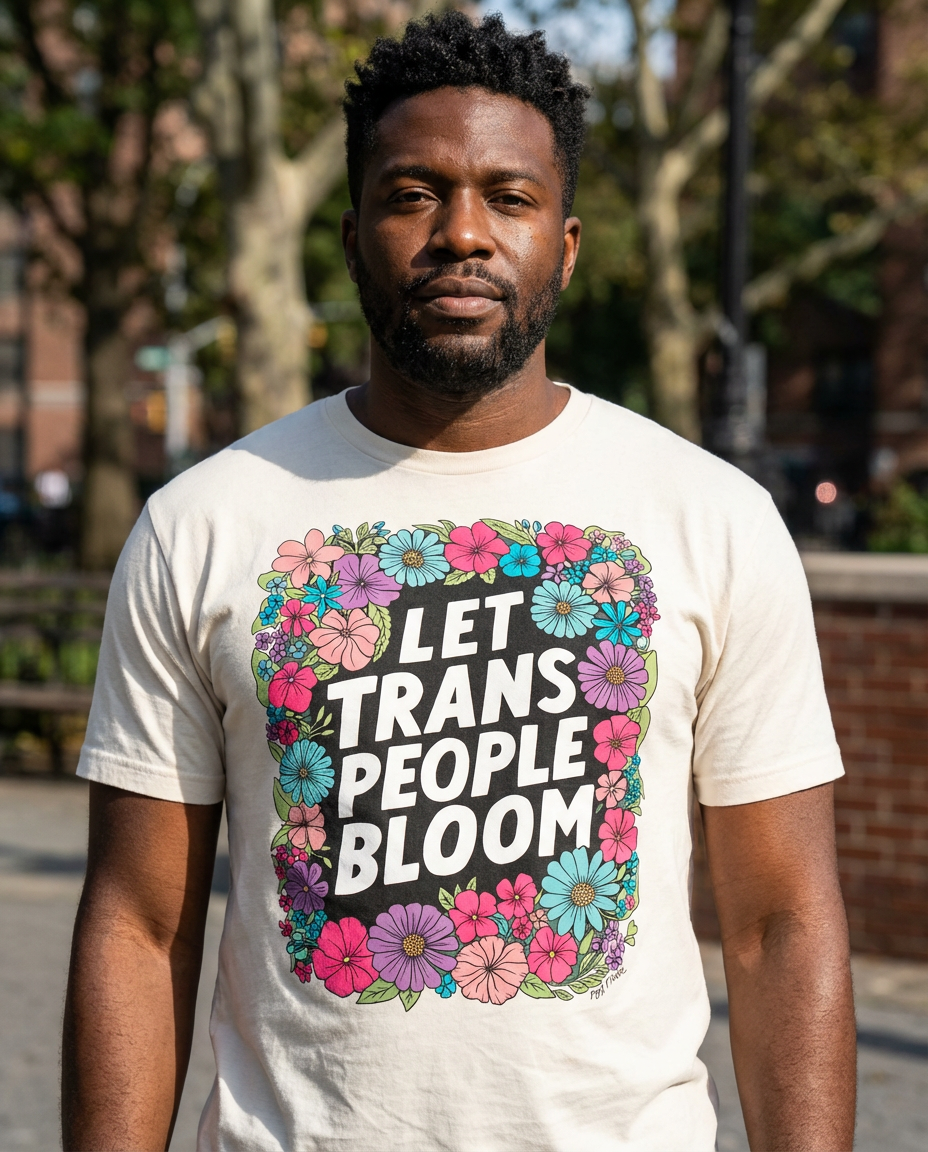 Let Trans People Bloom (unisex) t-shirt