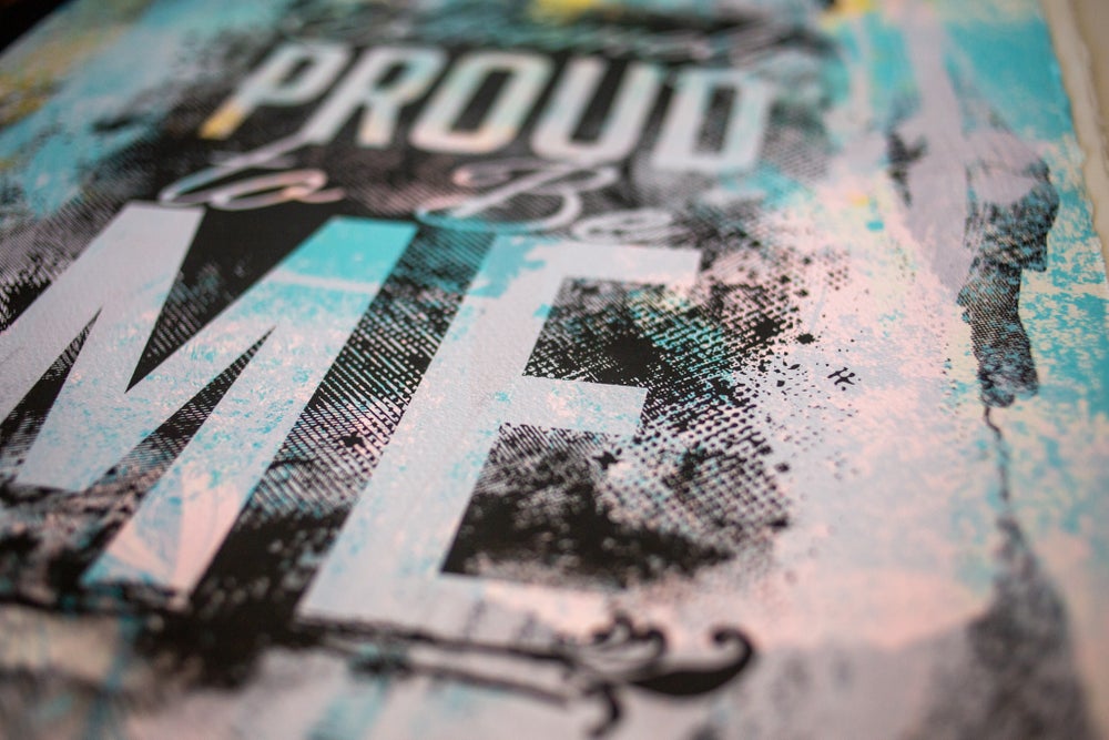 Extremely Proud to be Me (Limited Edition ART)