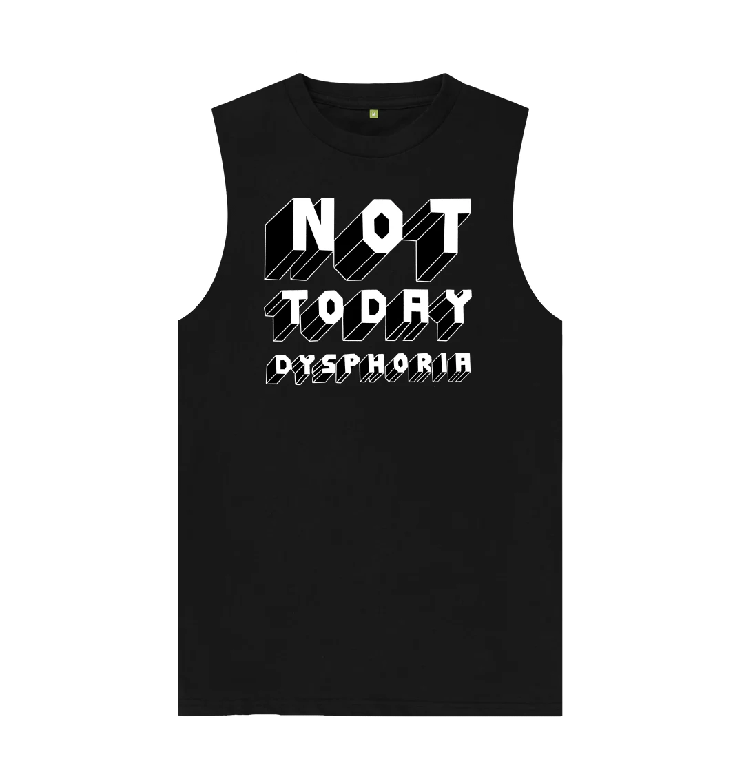 Not Today Dysphoria T-Shirt