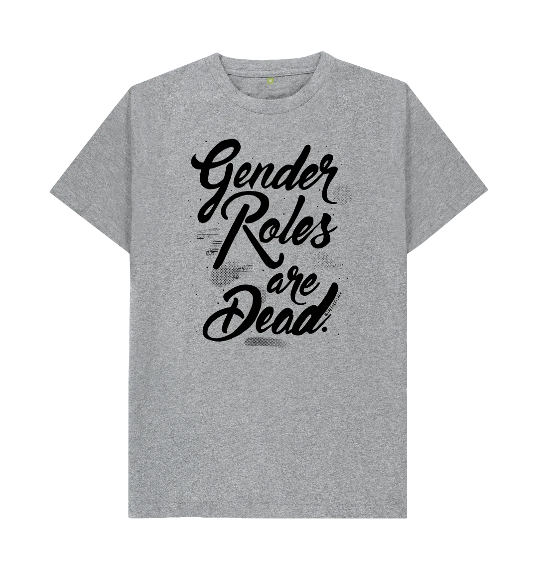 Gender Roles Are Dead T-Shirt