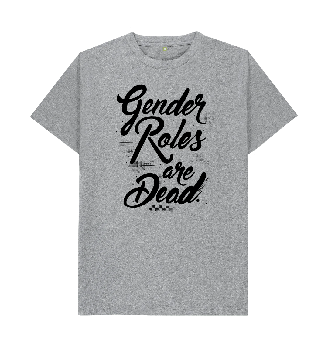 Gender Roles Are Dead T-Shirt