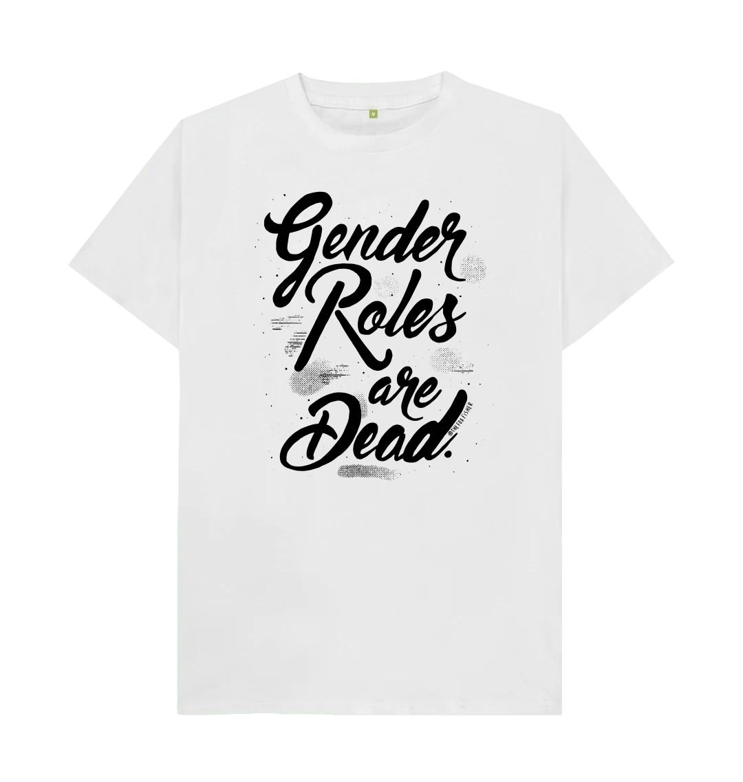 Gender Roles Are Dead T-Shirt