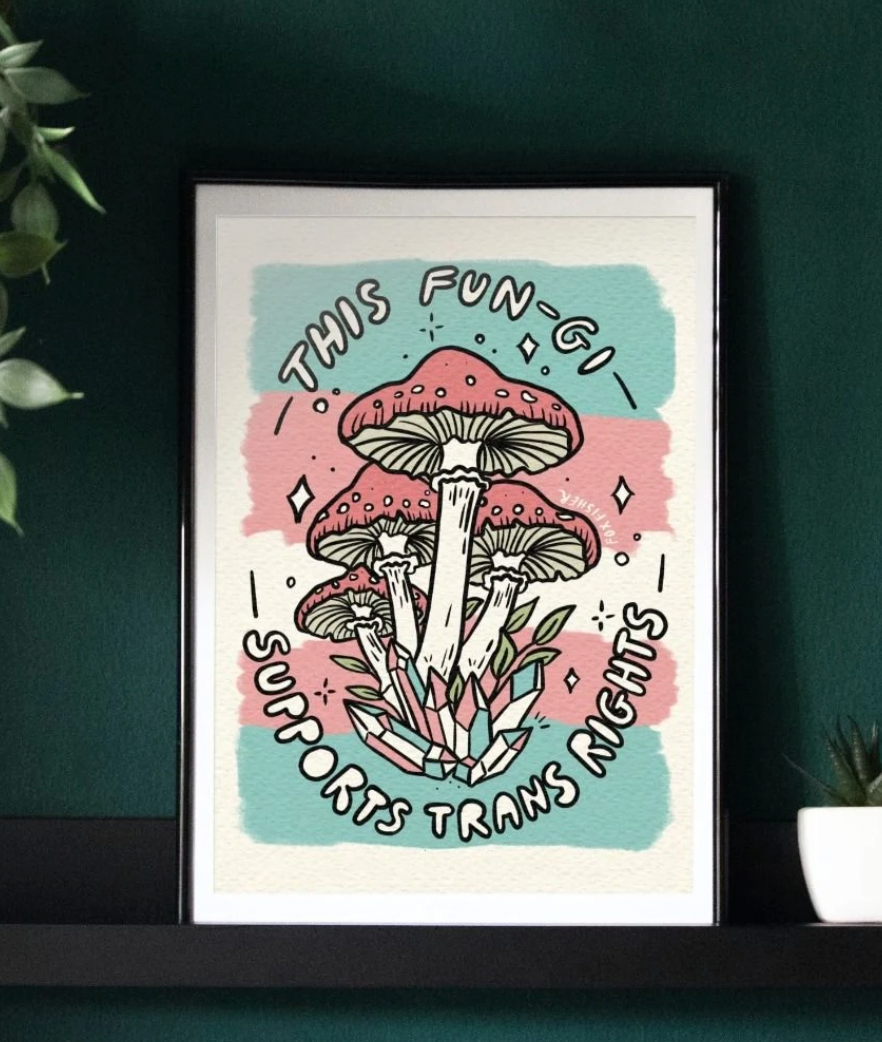 This Fungi Supports Trans Rights (Art Print)