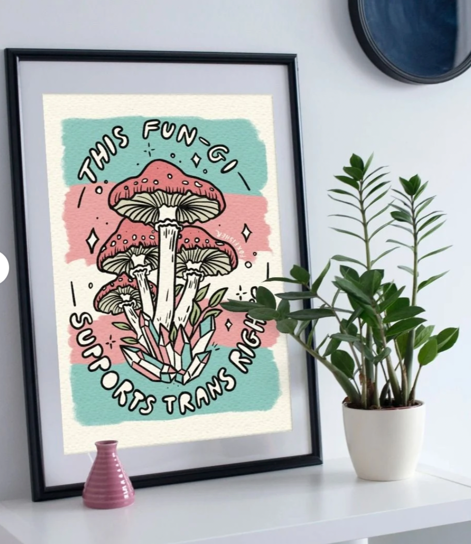 This Fungi Supports Trans Rights (Art Print)