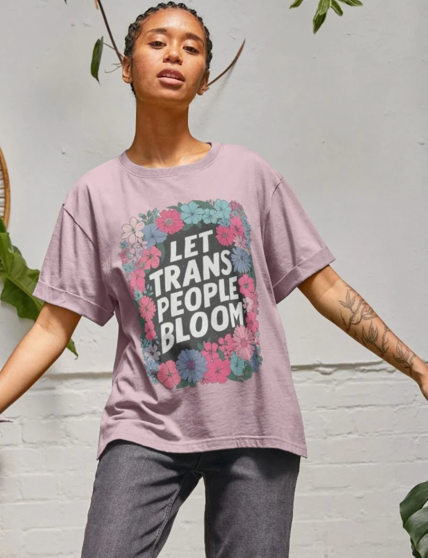 Let Trans People Bloom (femme style) Tshirt