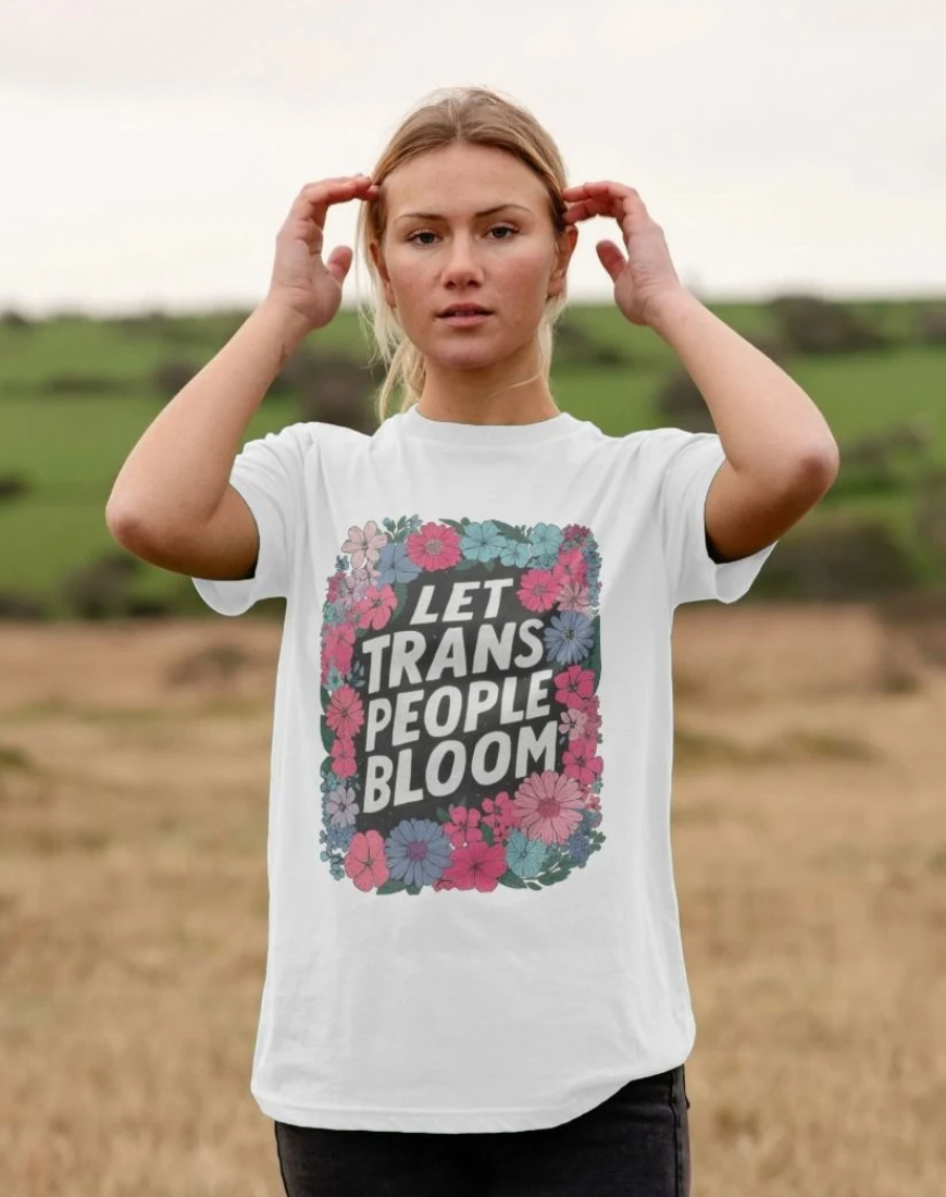 Let Trans People Bloom (unisex) t-shirt