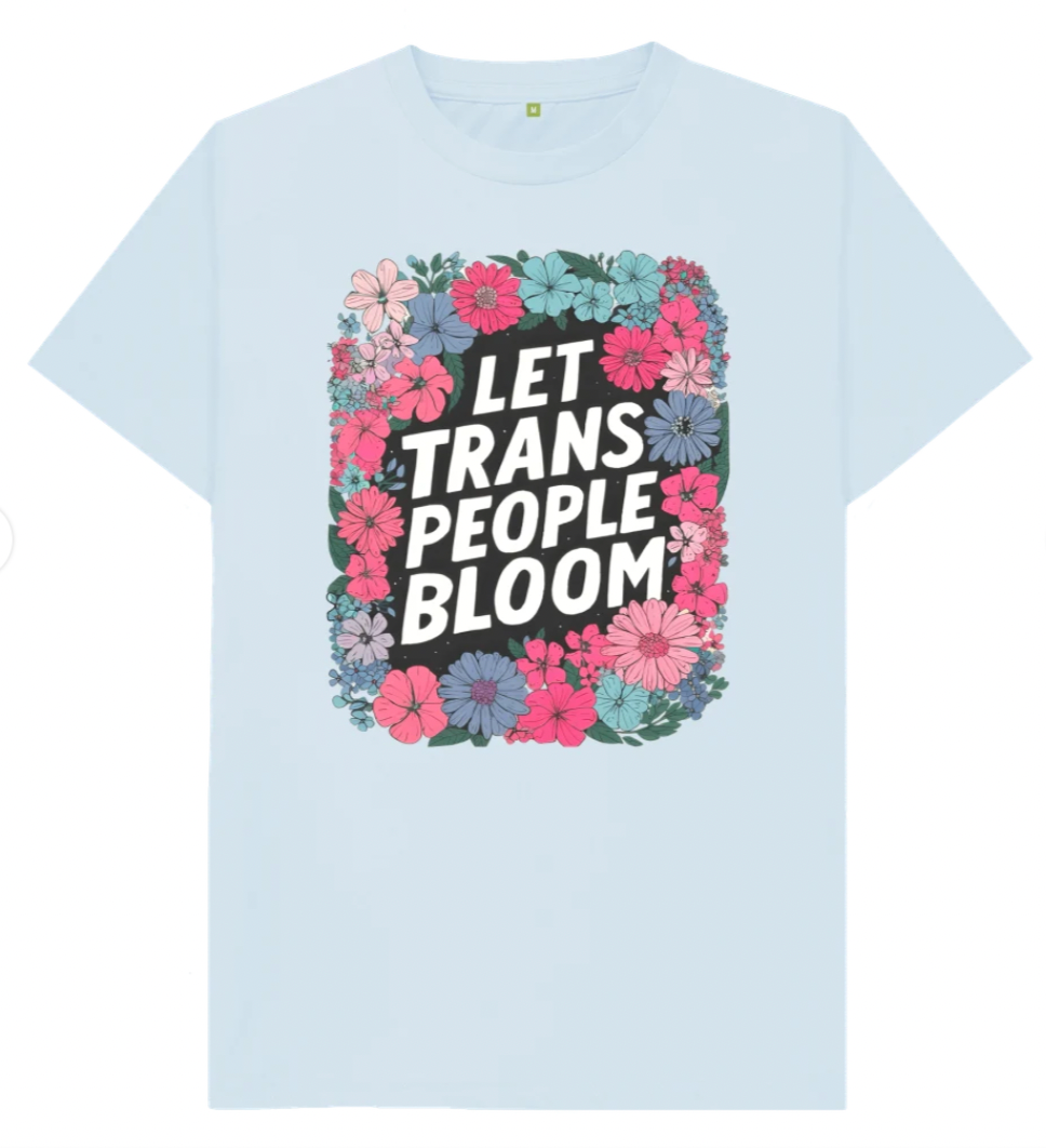 Let Trans People Bloom (unisex) t-shirt