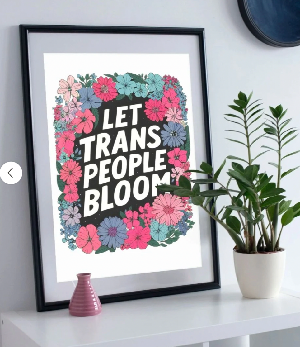 Let Trans People Bloom - Art Print