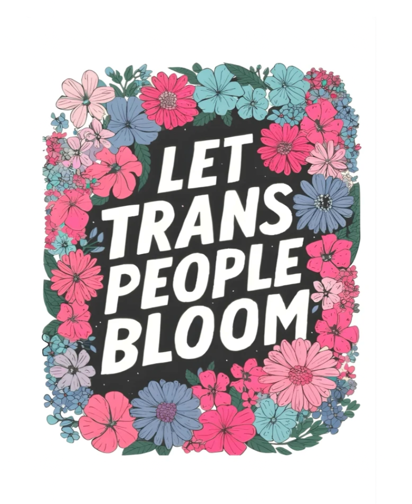 Let Trans People Bloom - Art Print