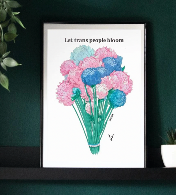 Let Trans People Bloom - Art Print