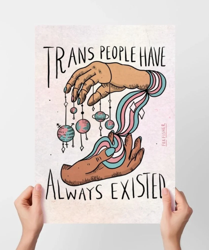 Trans People Have Always Existed - Art Print