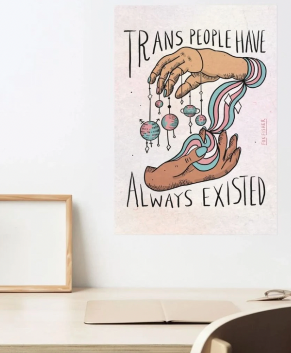 Trans People Have Always Existed - Art Print