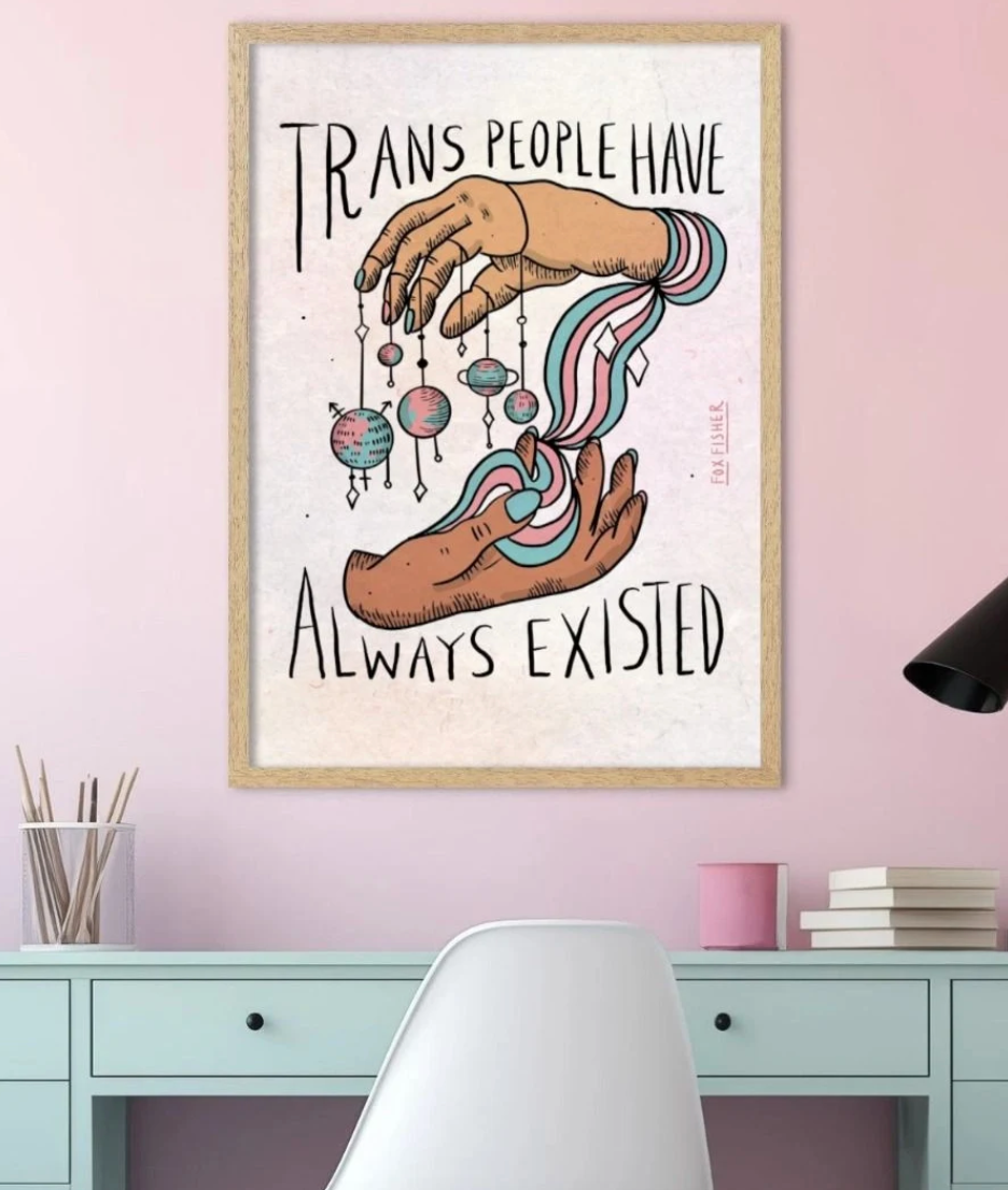 Trans People Have Always Existed - Art Print