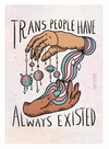 Trans People Have Always Existed - Art Print