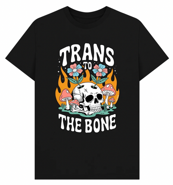 Trans to the Bone - Tshirt
