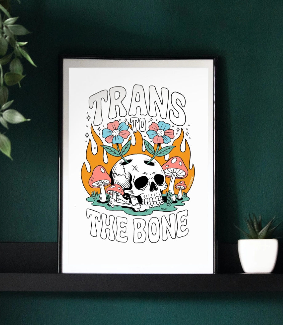 Trans to the Bone - Art Print