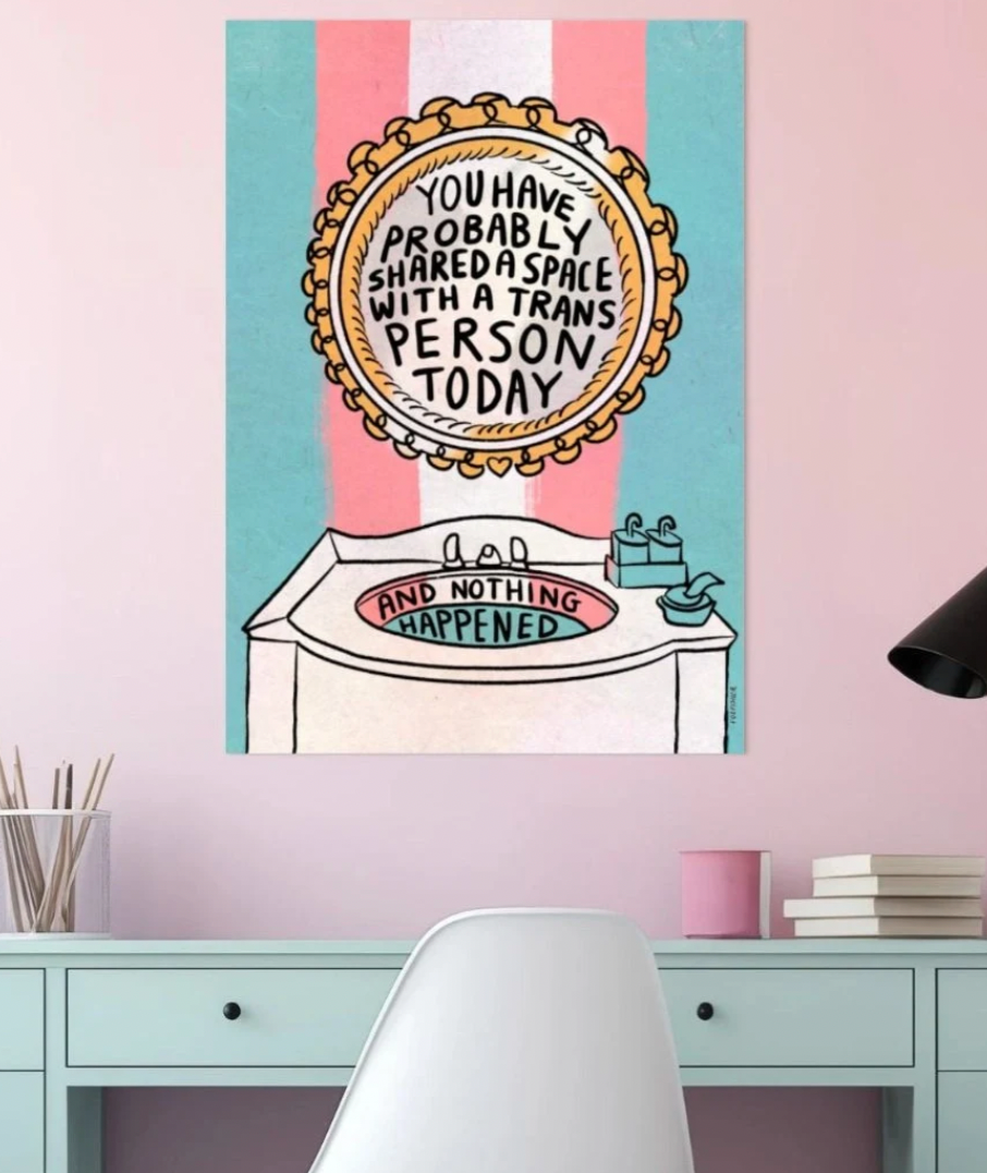 You Have Probably Shared A Space With A Trans Person Today - Art Print