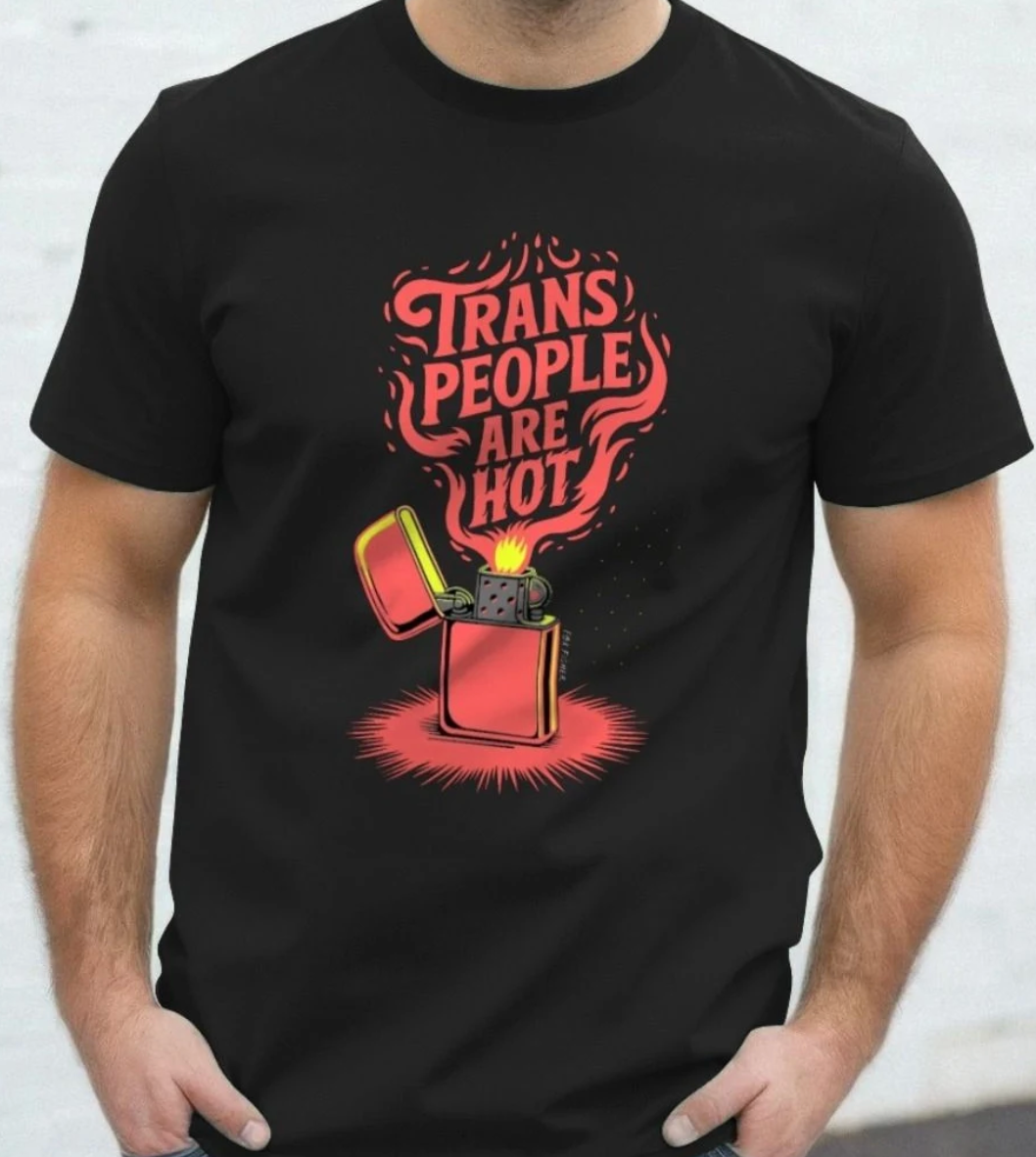 Trans People Are HOT - Tshirt or Sweater