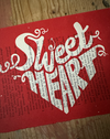 Sweetheart Screen Print