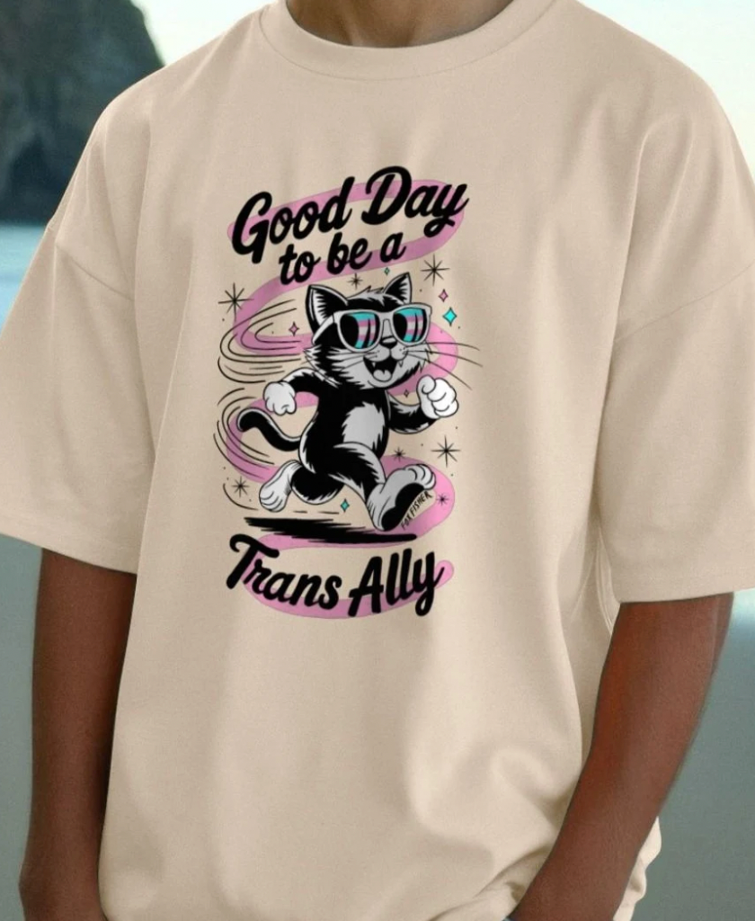 Good Day to be a Trans Ally - Oversize Tshirt