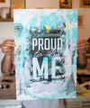 Extremely Proud to be Me (Limited Edition ART)