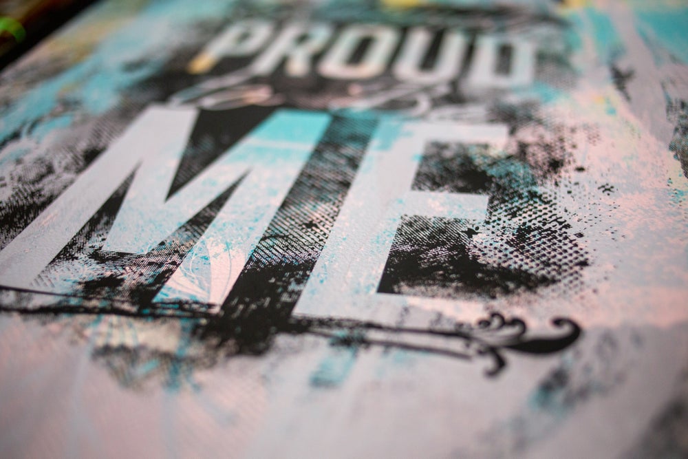 Extremely Proud to be Me (Limited Edition ART)