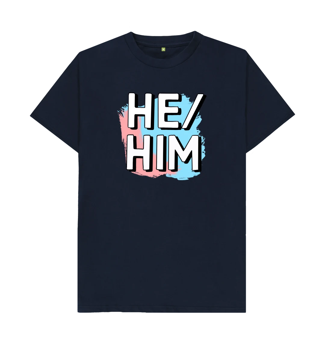 Pronouns: He / Him T-Shirt
