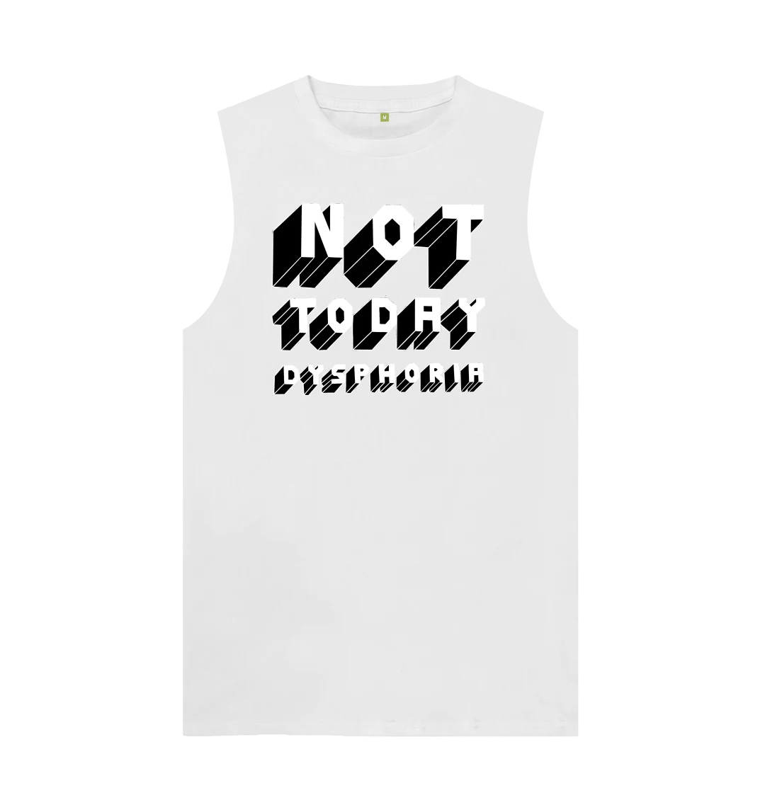 Not Today Dysphoria T-Shirt