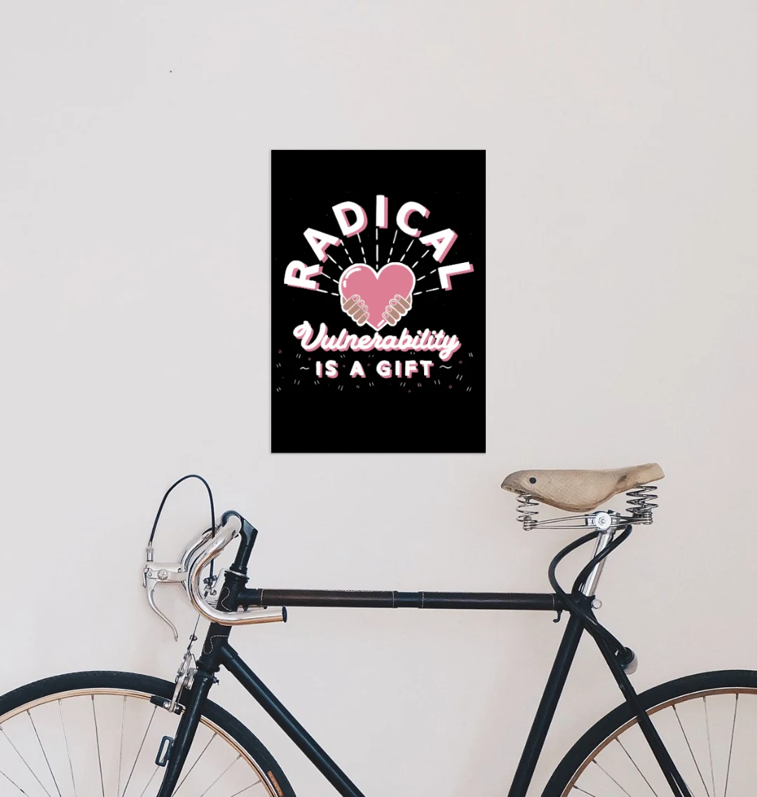 Radical Vulnerability Is A Gift Art Print
