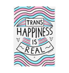 Trans Happiness Is Real Art Print