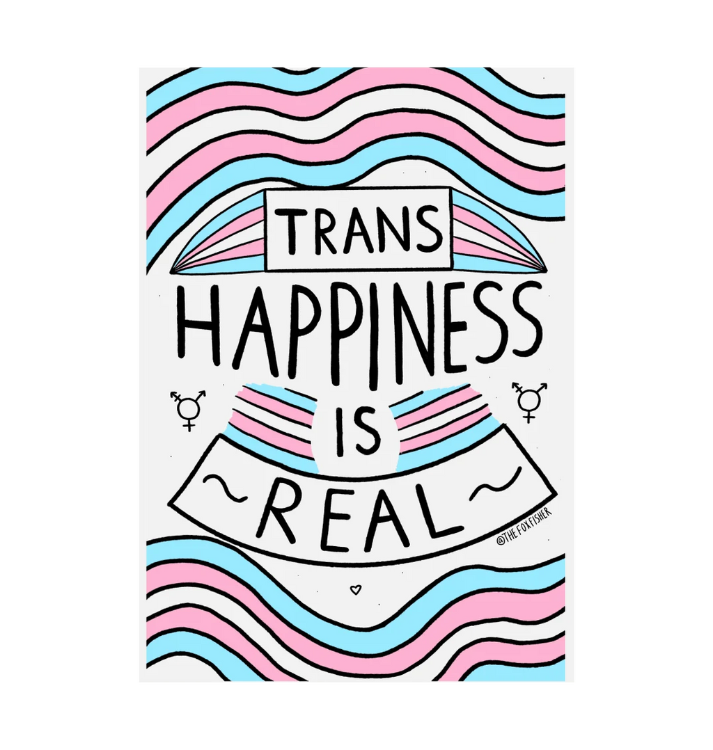 Trans Happiness Is Real Art Print