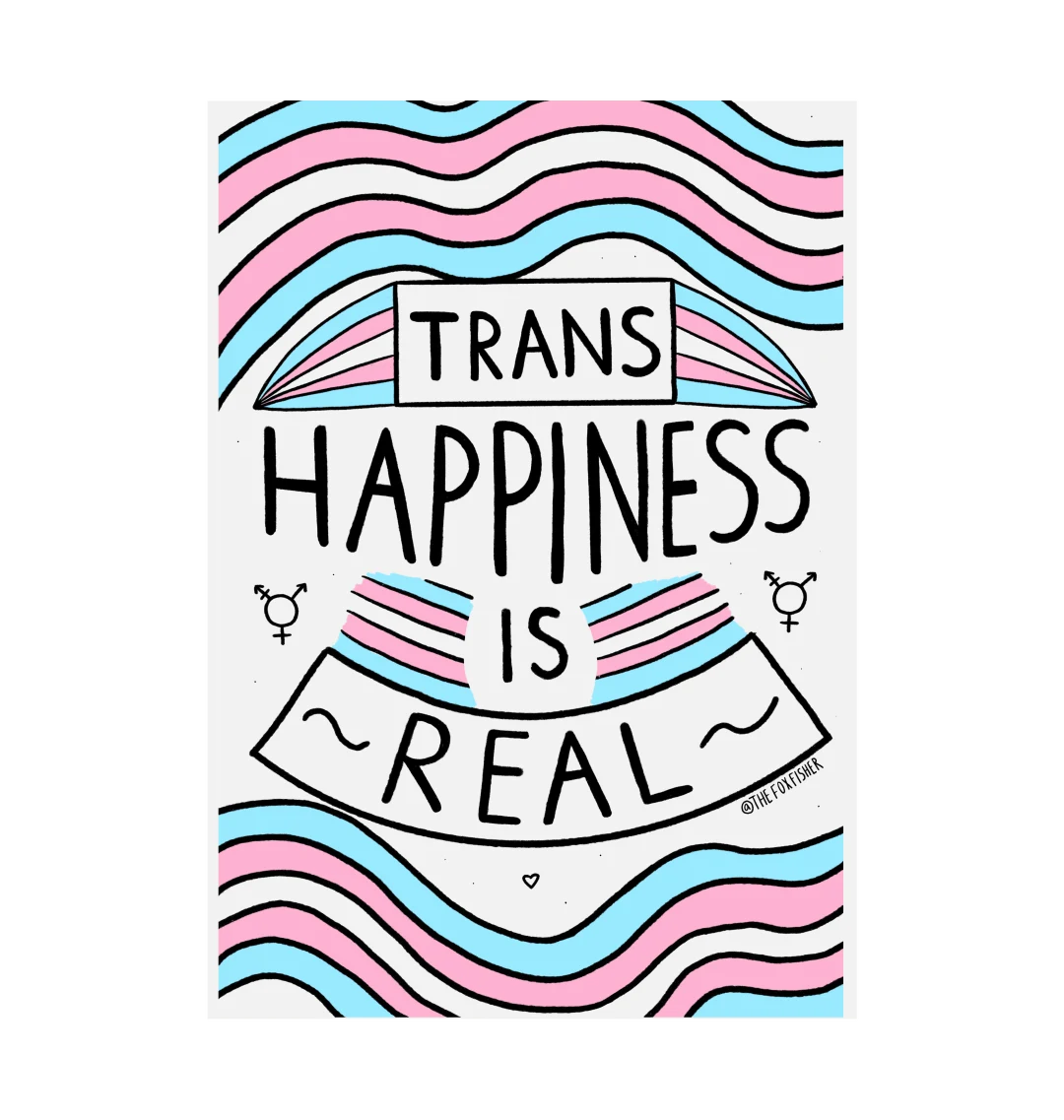 Trans Happiness Is Real Art Print